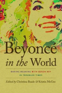 Beyonc? in the World: Making Meaning with Queen Bey in Troubled Times