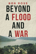 Beyond a Flood and a War
