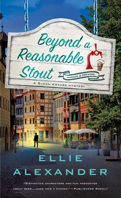 Beyond a Reasonable Stout: A Sloan Krause Mystery - Alexander, Ellie