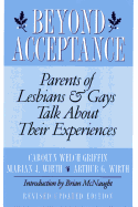 Beyond Acceptance: Parents of Lesbians and Gays Talk about Their Experiences