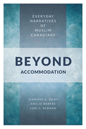 Beyond Accommodation: Everyday Narratives of Muslim Canadians