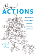 Beyond Actions: Psychology of Action Research for Mindful Educational Improvement