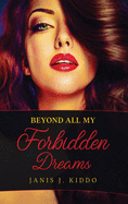 Beyond All My Forbidden Dreams: Explicit Erotic Sex Stories