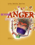 Beyond Anger Facilitator's Guide: Connecting with Self and Others