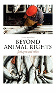 Beyond Animal Rights: Food, Pets and Ethics