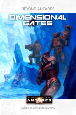 Beyond Antares: Dimensional Gates - Rospond, Brandon (Editor)