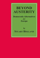 Beyond Austerity: Democratic Alternatives for Europe