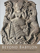 Beyond Babylon: Art, Trade, and Diplomacy in the Second Millennium B.C. - Aruz, Joan (Editor), and Benzel, Kim (Editor), and Evans, Jean M (Editor)
