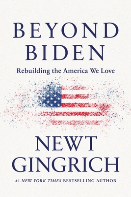 Beyond Biden: Rebuilding the America We Love - Gingrich, Newt, and Pruden, John (Read by)