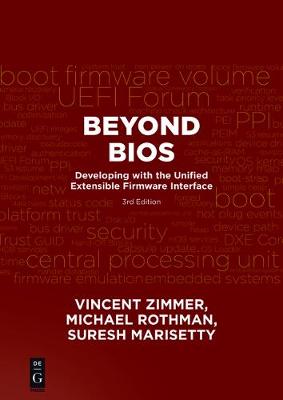 Beyond Bios: Developing with the Unified Extensible Firmware Interface - Zimmer, Vincent, and Rothman, Michael