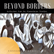Beyond Borders: Reflections from the Humanitarian Frontline