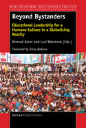 Beyond Bystanders: Educational Leadership for a Humane Culture in a Globalizing Reality