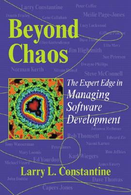 Beyond Chaos: The Expert Edge in Managing Software Development - Constantine, Larry