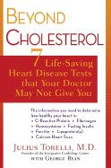 Beyond Cholesterol: 7 Life-Saving Heart Disease Tests That Your Doctor May Not Give You