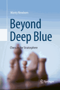 Beyond Deep Blue: Chess in the Stratosphere