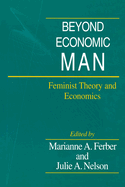 Beyond Economic Man: Feminist Theory and Economics