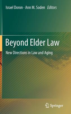 Beyond Elder Law: New Directions in Law and Aging - Doron, Israel (Editor), and Soden, Ann M. (Editor)