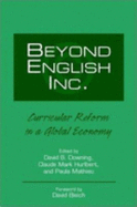 Beyond English, Inc.: Curricular Reform in a Global Economy