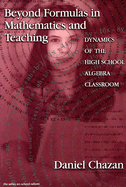 Beyond Formulas in Mathematics and Teaching: Dynamics of the High School Algebra Classroom