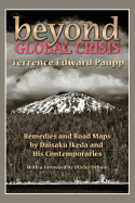 Beyond Global Crisis: Remedies and Road Maps by Daisaku Ikeda and His Contemporaries