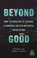 Beyond Good: How Technology is Leading a Purpose-driven Business Revolution