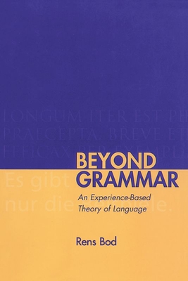 Beyond Grammar: An Experience-Based Theory of Language - Bod, Rens