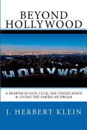 Beyond Hollywood: A Memoir of Fate, Luck, the Unexplained, and Living the American Dream