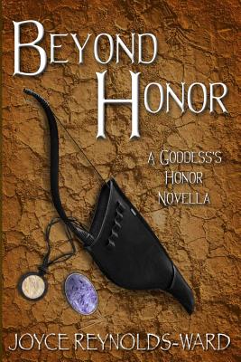 Beyond Honor: A Goddess's Honor Novella - Reynolds-Ward, Joyce