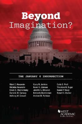 Beyond Imagination?: The January 6 Insurrection - Alexander, Mark C., and Alexandre, Michle, and Chemerinsky, Erwin S.