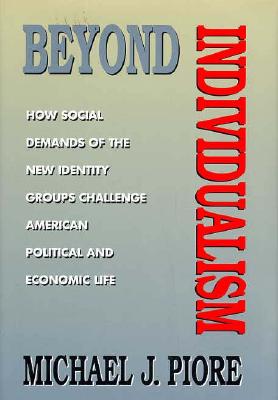 Beyond Individualism - Piore, Michael J