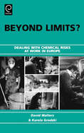 Beyond Limits?: Dealing with Chemical Risks at Work in Europe