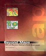 Beyond Maps: GIS and Decision Making in Local Government