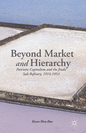 Beyond Market and Hierarchy: Patriotic Capitalism and the Jiuda Salt Refinery, 1914-1953