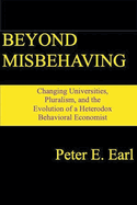 Beyond Misbehaving: Changing Universities, Pluralism, and the Evolution of a Heterodox Behavioral Economist