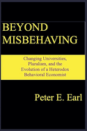 Beyond Misbehaving: Changing Universities, Pluralism, and the Evolution of a Heterodox Behavioral Economist