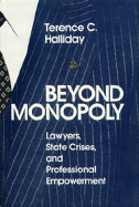 Beyond Monopoly: Lawyers, State Crises, and Professional Empowerment