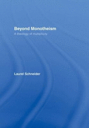 Beyond Monotheism: A Theology of Multiplicity