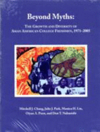 Beyond Myths: The Growth and Diversity of Asian American College Freshmen, 1971-2005 - Chang, Mitchell J. (Editor), and Park, Julie J. (Editor), and Lin, Monica H. (Editor)