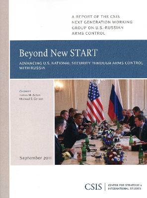 Beyond New START: Advancing U.S. National Security through Arms Control with Russia - Acton, James M., and Gerson, Michael S.