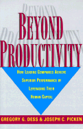 Beyond Productivity: How Leading Companies Achieve Superior Performance by Leverageing Their Human Capital