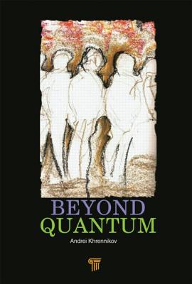 Beyond Quantum - Khrennikov, Andrei (Editor)