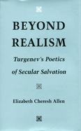 Beyond Realism: Turgenev's Poetics of Secular Salvation