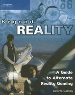 Beyond Reality: A Guide to Alternate Reality Gaming