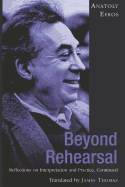 Beyond Rehearsal: Reflections on Interpretation and Practice, Continued