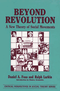 Beyond Revolution: A New Theory of Social Movements