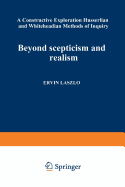 Beyond Scepticism and Realism: A Constructive Exploration of Husserlian and Whiteheadian Methods of Inquiry