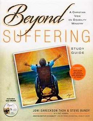 Beyond Suffering: A Christian View on Disability Ministry - Tada, Joni Eareckson, and Bundy, Steve, and Verbal, Pat