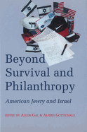 Beyond Survival and Philanthropy: American Jewry and Israel