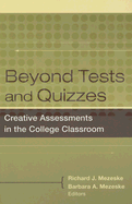 Beyond Tests and Quizzes: Creative Assessments in the College Classroom