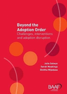 Beyond the Adoption Order: Challenges, Interventions and Adoption Disruptions